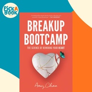 Breakup Bootcamp : The Science of Rewiring Your Heart by Amy Chan (paperback)