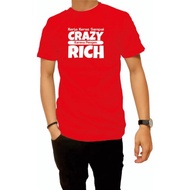 Latest Crazy Rich T-Shirt