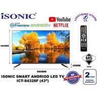 ISONIC 43" INCI / INCH FULL HD ANDRIOD TV ICT-S4328F (WIFI CERTIFIED)(YOUTUBE NETFLIX)(FOC 1M HDMI C