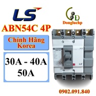 Aptomat 4 pha LS Hàn Quốc ABN54c MCCB 30A 40A 50A Attomat dòng cắt  18kA cầu dao tự động 4p