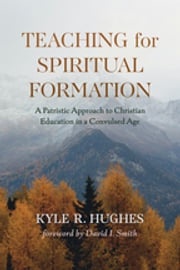 Teaching for Spiritual Formation Kyle R. Hughes