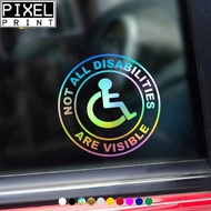 Not All Disabilities Are Visible PWD Signage Stickers Premium Cut Out Waterproof Vinyl Decals For C