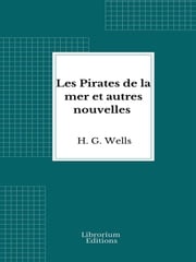 Les Pirates de la mer et autres nouvelles H. G. Wells