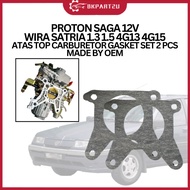 PROTON SAGA 12V PROTON WIRA SATRIA 1.3 1.5 4G13 4G15  TOP CARBURETOR GASKET SET 2 PCS MADE BY OEM
