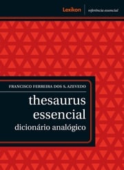 Thesaurus essencial Francisco Ferreira dos Santos Azevedo