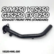 SYM250 VTS250 GTS250 EVO250 EXHAUST FRONT PIPE (STANDARD) EKZOS MUFFLER PIPE DEPAN NECK SYM VTS GTS 