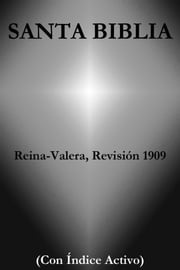 Santa Biblia - Reina-Valera, Revisión 1909 (Con Índice Activo) Varios Autores
