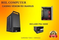 CASING VENOM RX INARIUS Include Psu 500W