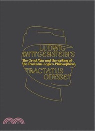 Ludwig Wittgenstein's Tractatus Odyssey: The Great War and the Writing of the Tractatus-Logico-Philosophicus