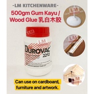 500gm GAM KAYU / WOOD GLUE / DUROVAC WATER BASED POLYMER ADHENSIVE 2212 / WOOD GUM / GUM KAYU 乳白木胶