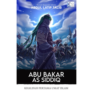 Abdul Latip Talip - Abu Bakar As-Siddiq: Khalifah Pertama Umat Islam (2025) | novel sejarah islam