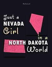 Notebook Just A Nevada Girl In A North Dakota World Lined Journal: 21.59 x 27.94 cm, Journal, 8.5 x 