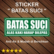 Stiker Batas Suci Sticker Tulisan Batas Suci Alas Kaki Harap Dilepas