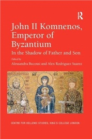 56214.John II Komnenos, Emperor of Byzantium：In the Shadow of Father and Son