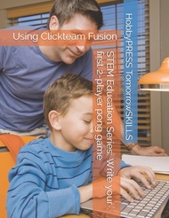 (英文圖書) STEM Education Series: Write your first 2-player pong game: Using Clickteam Fusion 平裝版 Indepe