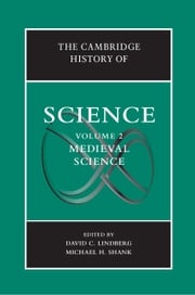 The Cambridge History of Science: Volume 2, Medieval Science David C. Lindberg