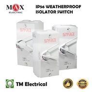 MAX / MAXVI ELECTRIC IP56 WEATHERPROOF ISOLATOR SWITCH / 20AMP/ 35AMP / 63AMP / 3 POLE / 3P