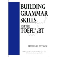 Building Grammar Skills for the TOEFL iBT, Hryhorij Dyczok
