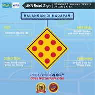 11. JKR ROAD SIGN / STANDARD ARAHAN TEKNIK JALAN 2A/85 /HALANGAN DI HADAPAN/ 3M HIP STICKER / 600MM 