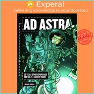 Ad Astra - 20 Years of Newspaper Ads for Sci-Fi & Fantasy Films by Larry Karaszewski (US edition, ha