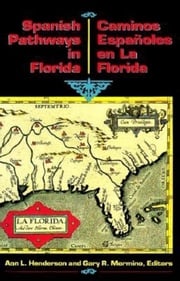 Spanish Pathways in Florida, 1492-1992 Ann L Henderson