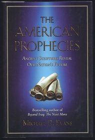 The American Prophecies: Ancient Scriptures Reveal Our Nation's Future The American Prophecies: Anci