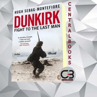 Dunkirk - Fight to the Last Man Hugh Sebag - Montefiore