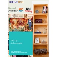 Fifty Key Anthropologists Robert J. Gordon (Editor) , Harriet Lyons (Editor) , Andrew Lyons (E
