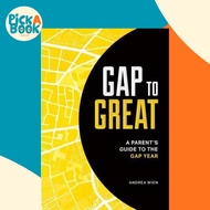 Gap to Great : A Parent's Guide to the Gap Year by Andrea Wien (paperback)