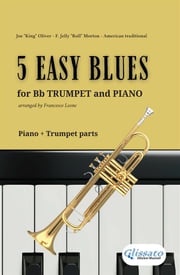 5 Easy Blues - Bb Trumpet &amp; Piano (complete parts) Joe "King" Oliver