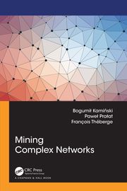 Mining Complex Networks Bogumil Kaminski