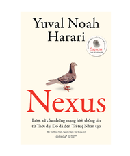 Sách - Nexus - Lược Sử Của Những Mạng Lưới Thông Tin Từ Thời Đại Đồ Đá Đến Trí Tuệ Nhân Tạo