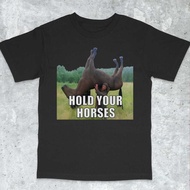 Hold Your Horses Funny Shirt - Funny meme shirt Funny meme shirt Ironic shirt stupid shirt viral fun
