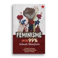 Feminism Book for 99% A Manifesto Cinzia Arruzza Tithi Bhattacharya and Nancy Fraser