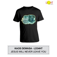 Spiritual T-Shirt - LD34HT - Jesus Will Never Leave You