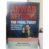 ANWAR RETURNS THE FINAL TWIST : The Prosecution and Release of Anwar Ibrahim