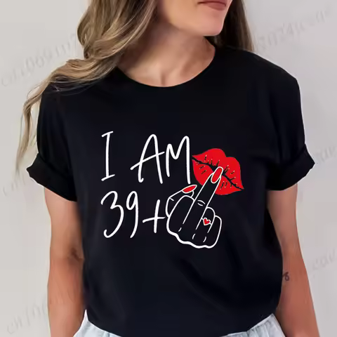 Women's New Fashion Streetwear I Am 39+ Middle Finger T-shirt 40 Ans 40th Years Birthday Tee Top Wom