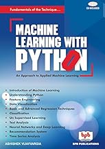 Machine Learning with Python: Design and Develop Machine Learning and Deep Learning Technique using 