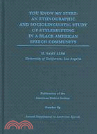 You Know My Steez: An Ethnographic And Sociolinguistic Study Of Styleshifting In A Black American Speech Community