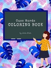 Cuss Words Coloring Book for Adults (Printable Version) Sheba Blake
