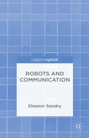 Robots and Communication E. Sandry