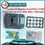 Makita 15 Cell 21700 Battery Case + 5S 21V Protection Board – 19v Light Board – Full Premium Accesso