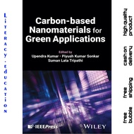 CARBON-BASED NANOMATERIALS FOR GREEN APPLICATIONS UPENDRA KUMAR, PIYUSH KUMAR SONKAR, SUMAN LATA TRI