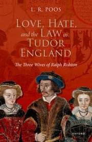 Love, Hate, and the Law in Tudor England L.R. Poos