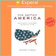 The Selfish America by Gregory Ransaw (hardcover)