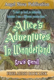 Alice's Adventures in Wonderland : [Illustrations , Movie Link and Free Audio Book Link] Lewis Carroll