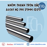 SPECIAL ROUND ALUMINUM BAR A6061 HQ Phi 25mm (D25) aluminium tube aluminium tube aluminium bar