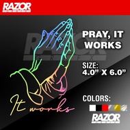 Pray, it works - Religious Sticker forcars ,motorcycle, e-bike, ebike, laptop etc car decal sticker