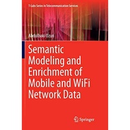 Semantic Modeling And Enrichment Of Mobile And WiFi Network Data - Paperback - English - 9783030080952