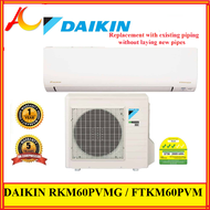 DAIKIN (SYSTEM 1) RKM60PVMG / FTKM60PVM INVERTER SINGLE SPLIT AIRCON Replacement Installation